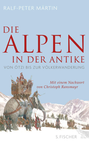 Die Alpen in der Antike: Von Ötzi bis zur Völkerwanderung