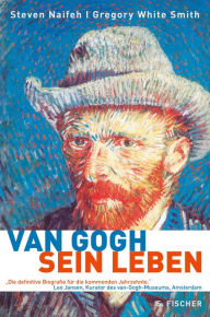 Title: Van Gogh: Sein Leben, Author: Steven Naifeh