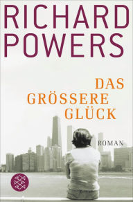 Title: Das größere Glück (Generosity), Author: Richard Powers