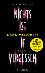 Title: Dark Memories - Nichts ist je vergessen, Author: Wendy Walker