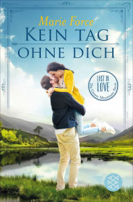 Title: Kein Tag ohne dich, Author: Marie Force