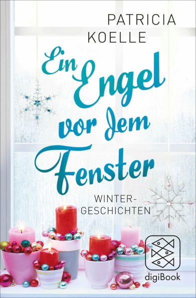 Ein Engel vor dem Fenster: Wintergeschichten Winterliche Geschichten