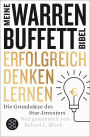 Erfolgreich denken lernen - Meine Warren-Buffett-Bibel: Die Grundsätze des Starinvestors