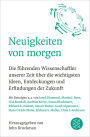 Neuigkeiten von morgen: Die führenden Wissenschaftler unserer Zeit über die wichtigsten Ideen, Entdeckungen und Erfindungen der Zukunft