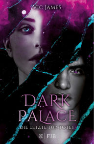 Title: Dark Palace - Die letzte Tür tötet: Band 2, Author: Vic James