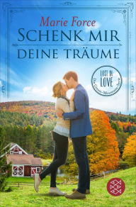 Title: Schenk mir deine Träume, Author: Marie Force