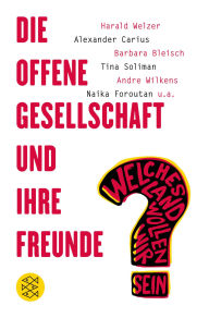 Title: Die offene Gesellschaft und ihre Freunde, Author: Alexander Carius