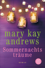 Title: Sommernachtsträume: Roman, Author: Mary Kay Andrews