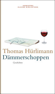 Title: Dämmerschoppen: Geschichten, Author: Thomas Hürlimann