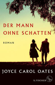 Title: Der Mann ohne Schatten: Roman, Author: Joyce Carol Oates