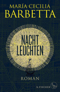 Title: Nachtleuchten: Roman, Author: María Cecilia Barbetta