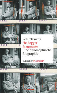 Title: Heidegger-Fragmente: Eine philosophische Biographie, Author: Peter Trawny