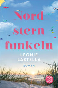 Title: Nordsternfunkeln: Roman, Author: Leonie Lastella