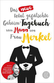 Title: Das neue total gefälschte Geheim-Tagebuch vom Mann von Frau Merkel, Author: Spotting Image