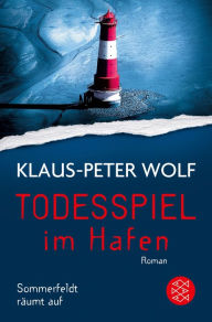 Title: Todesspiel im Hafen: Sommerfeldt räumt auf, Author: Klaus-Peter Wolf