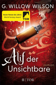 Title: Alif der Unsichtbare: Roman, Author: G. Willow Wilson