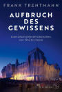 Aufbruch des Gewissens: Eine Geschichte der Deutschen von 1942 bis heute »Ein fesselndes Buch, das uns ins Zentrum des deutschen Selbstverständnisses führt.« Christopher Clark