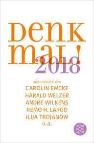 Title: Denk mal! 2018: Anregungen von Carolin Emcke, Harald Welzer, Andre Wilkens, Remo H. Largo und Ilija Trojanow, Author: Rainer Erlinger