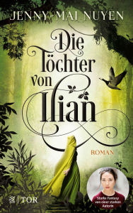 Title: Die Töchter von Ilian: Roman, Author: Jenny-Mai Nuyen