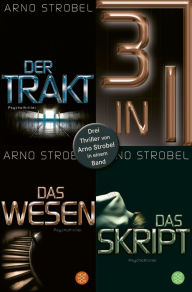 Title: Der Trakt / Das Wesen / Das Skript - Drei Strobel-Thriller in einem Band, Author: Arno Strobel
