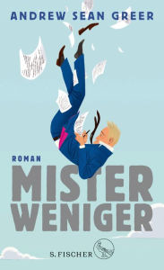 Title: Mister Weniger (Less), Author: Andrew Sean Greer
