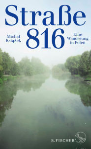 Title: Straße 816: Eine Wanderung in Polen, Author: Michal Ksiazek