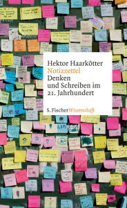 Title: Notizzettel: Denken und Schreiben im 21. Jahrhundert, Author: Hektor Haarkötter