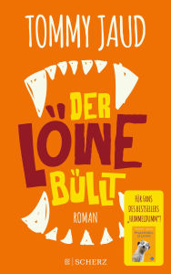 Title: Der Löwe büllt: Roman, Author: Tommy Jaud