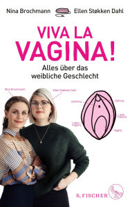 Title: Viva la Vagina!: Alles über das weibliche Geschlecht, Author: Nina Brochmann