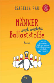 Title: Männer und andere Ballaststoffe: Roman, Author: Isabella Rau