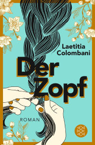 Title: Der Zopf: Roman, Author: Laetitia Colombani