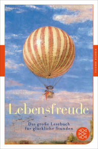 Title: Lebensfreude: Das große Lesebuch für glückliche Stunden, Author: Julia Gommel-Baharov