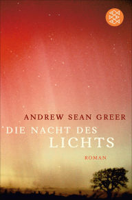 Title: Die Nacht des Lichts (The Path of Minor Planets), Author: Andrew Sean Greer
