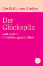 Der Glückspilz: und andere Überlebensgeschichten