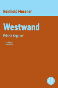 Title: Westwand: Prinzip Abgrund, Author: Reinhold Messner