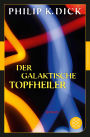 Der galaktische Topfheiler: Roman