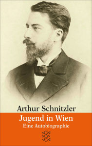 Title: Jugend in Wien: Eine Autobiographie, Author: Arthur Schnitzler