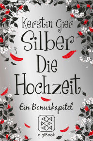 Title: Silber - Die Hochzeit: Ein Bonuskapitel, Author: Kerstin Gier