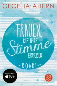 Title: Frauen, die ihre Stimme erheben. Roar! (Roar), Author: Cecelia Ahern