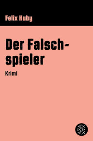 Title: Der Falschspieler: Krimi, Author: Felix Huby