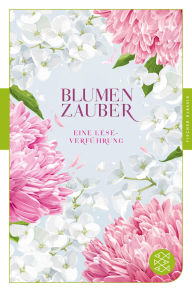 Title: Blumenzauber: Eine Lese-Verführung, Author: Julia Gommel-Baharov