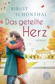 Title: Das geteilte Herz, Author: Birgit Schönthal