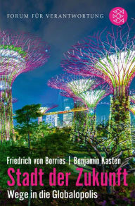 Title: Stadt der Zukunft - Wege in die Globalopolis, Author: Friedrich von Borries