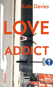 Title: Love Addict: Roman, Author: Kate Davies