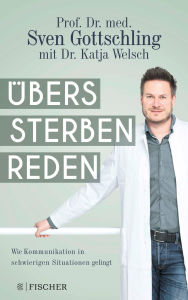 Title: Übers Sterben reden: Wie Kommunikation in schwierigen Situationen gelingt, Author: Sven Gottschling