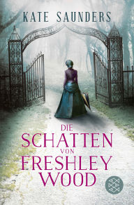 Title: Die Schatten von Freshley Wood: Laetitia Rodd's zweiter Fall, Author: Kate Saunders