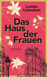 Title: Das Haus der Frauen: Roman, Author: Laetitia Colombani