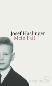 Title: Mein Fall, Author: Josef Haslinger