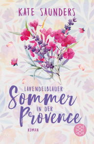 Title: Lavendelblauer Sommer in der Provence: Roman, Author: Kate Saunders