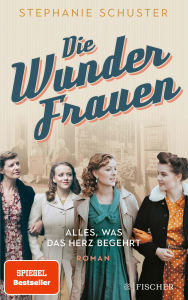 Title: Die Wunderfrauen: Wunderfrauen-Bestseller-Serie, Author: Stephanie Schuster